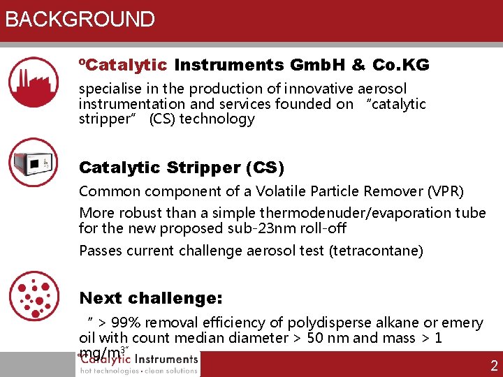 BACKGROUND ºCatalytic Instruments Gmb. H & Co. KG specialise in the production of innovative