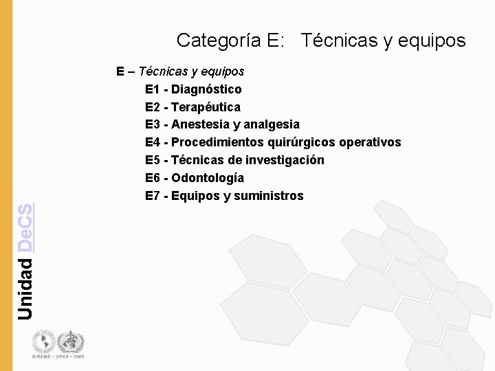 Categoría E: Técnicas y equipos Unidad De. CS E – Técnicas y equipos E