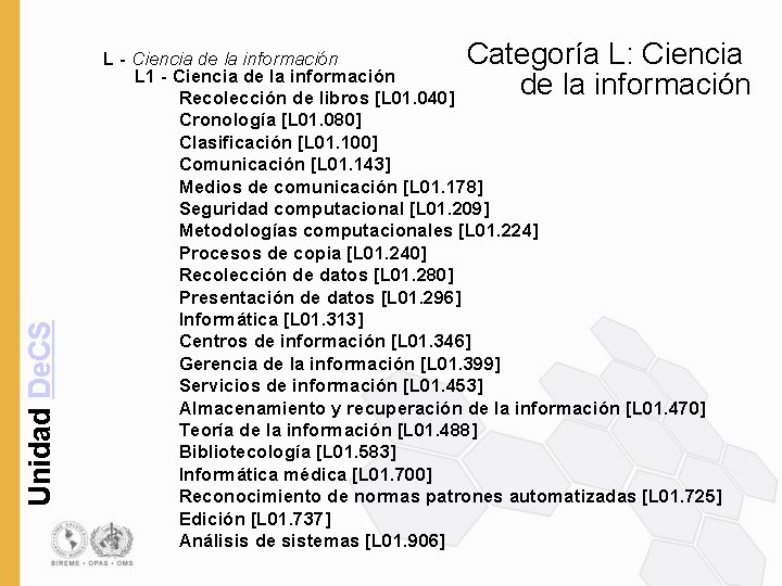 Unidad De. CS Categoría L: Ciencia de la información L - Ciencia de la