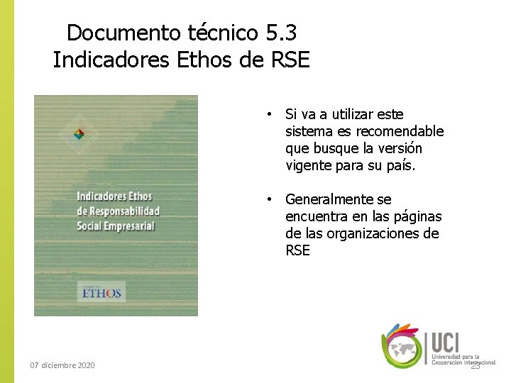 Documento técnico 5. 3 Indicadores Ethos de RSE • Si va a utilizar este