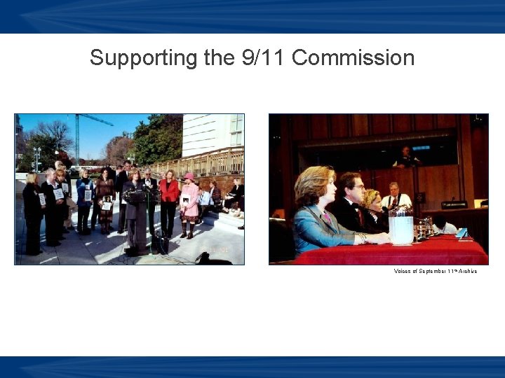 Supporting the 9/11 Commission Voices of September 11 th Archive 