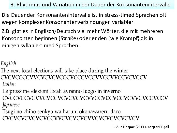 3. Rhythmus und Variation in der Dauer der Konsonantenintervalle Die Dauer der Konsonantenintervalle ist