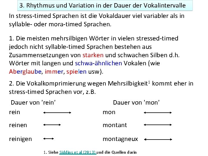 3. Rhythmus und Variation in der Dauer der Vokalintervalle In stress-timed Sprachen ist die