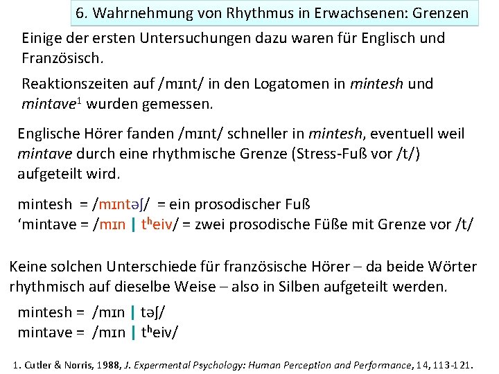 6. Wahrnehmung von Rhythmus in Erwachsenen: Grenzen Einige der ersten Untersuchungen dazu waren für