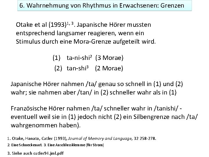 6. Wahrnehmung von Rhythmus in Erwachsenen: Grenzen Otake et al (1993)1, 3. Japanische Hörer