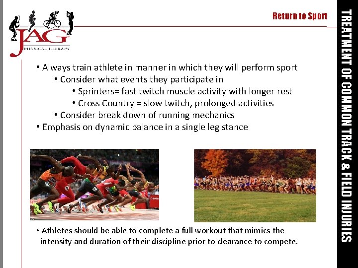  • Always train athlete in manner in which they will perform sport •