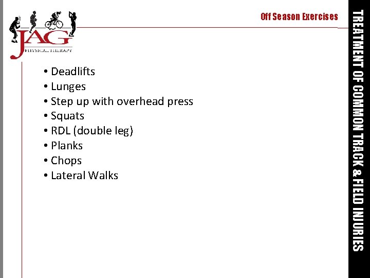  • Deadlifts • Lunges • Step up with overhead press • Squats •