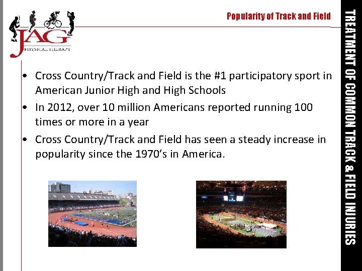  • Cross Country/Track and Field is the #1 participatory sport in American Junior