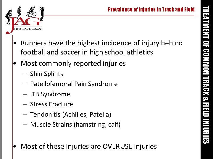  • Runners have the highest incidence of injury behind football and soccer in