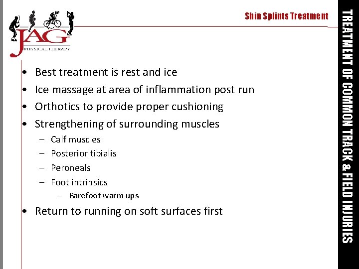  • • Best treatment is rest and ice Ice massage at area of