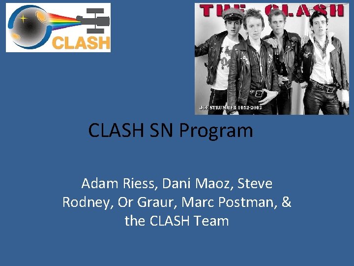 CLASH SN Program Adam Riess, Dani Maoz, Steve Rodney, Or Graur, Marc Postman, &