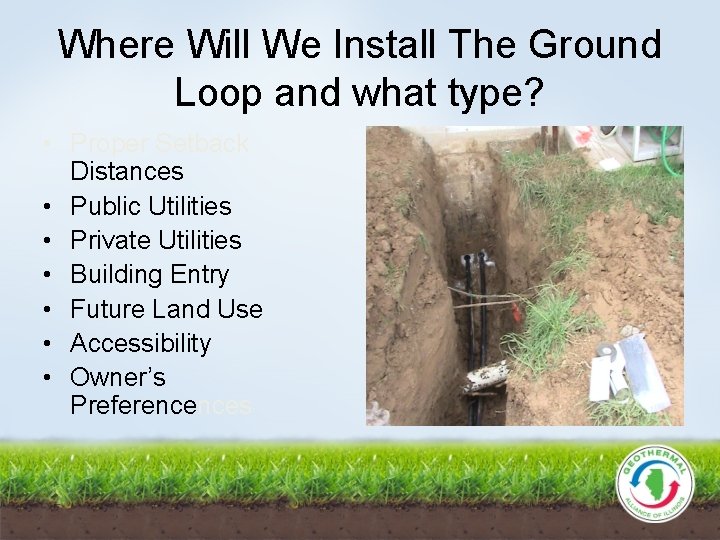 Where Will We Install The Ground Loop and what type? • Proper Setback Distances