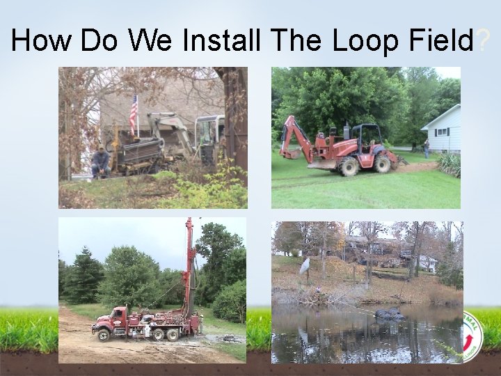 How Do We Install The Loop Field? 