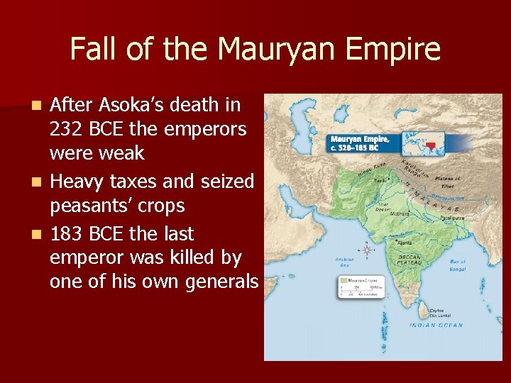 Fall of the Mauryan Empire After Asoka’s death in 232 BCE the emperors were