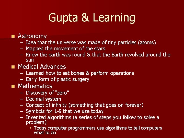 Gupta & Learning n Astronomy n Medical Advances n Mathematics – Idea that the