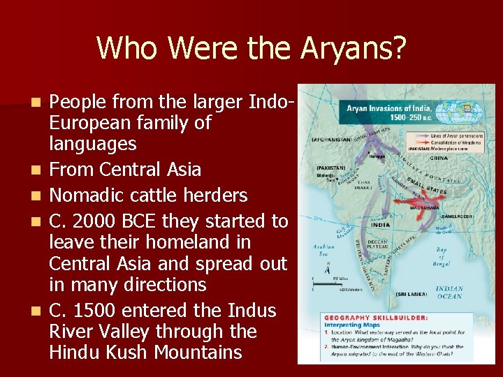 Who Were the Aryans? n n n People from the larger Indo. European family