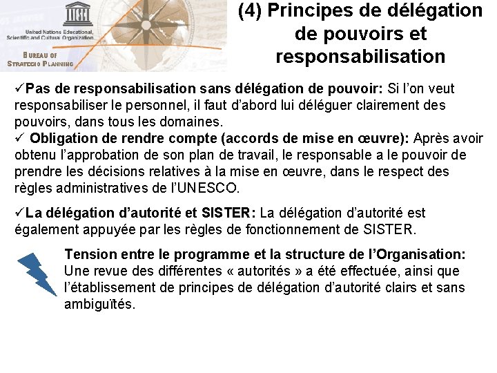 (4) Principes de délégation de pouvoirs et responsabilisation üPas de responsabilisation sans délégation de