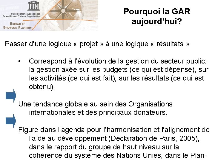 Pourquoi la GAR aujourd’hui? Passer d’une logique « projet » à une logique «