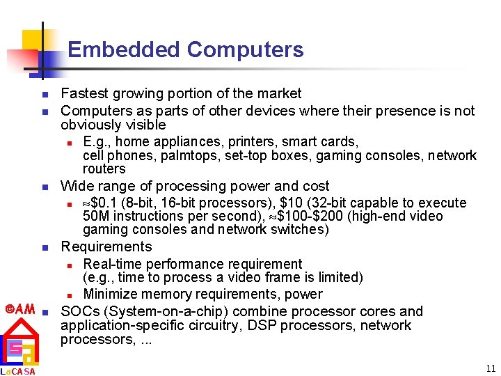 Embedded Computers n n AM La. CASA n Fastest growing portion of the market