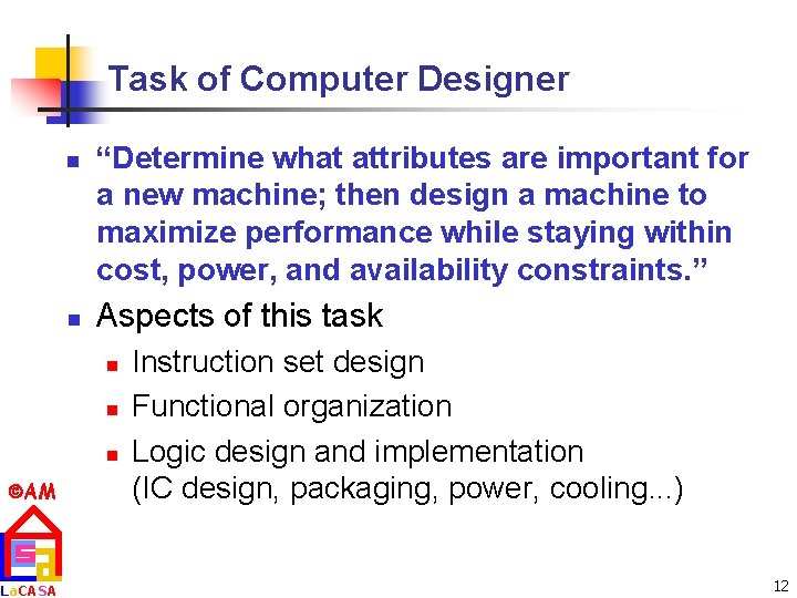 Task of Computer Designer n n “Determine what attributes are important for a new