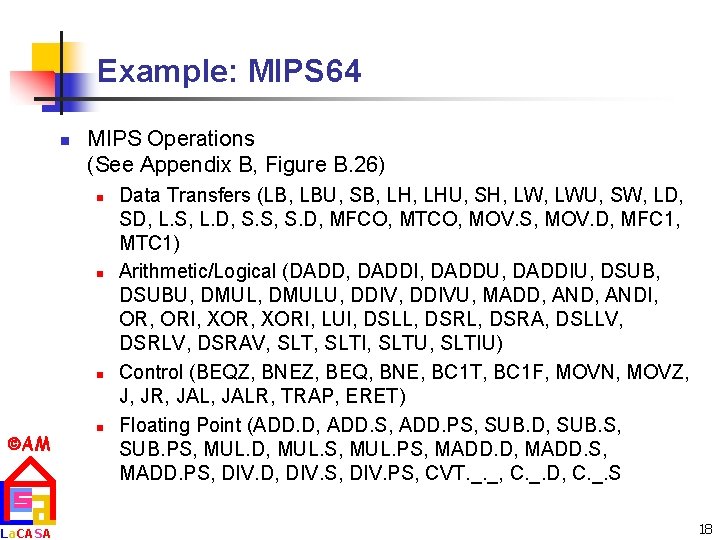 Example: MIPS 64 n MIPS Operations (See Appendix B, Figure B. 26) n n