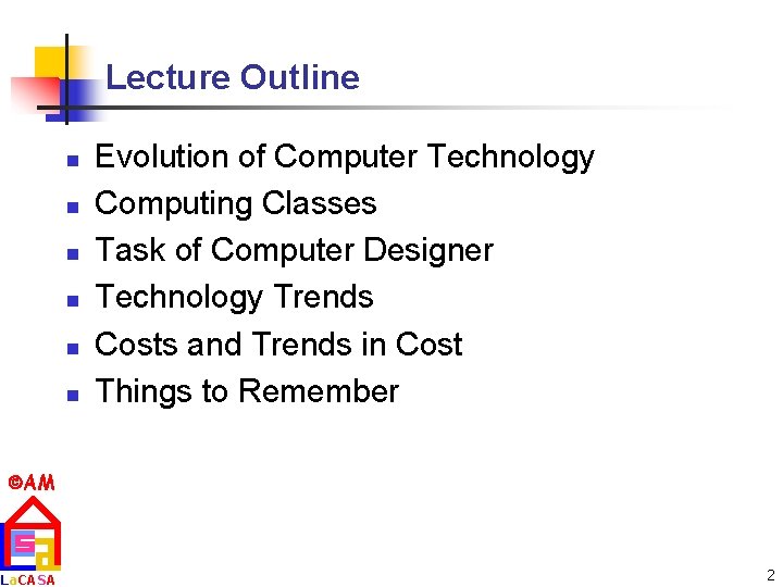 Lecture Outline n n n Evolution of Computer Technology Computing Classes Task of Computer