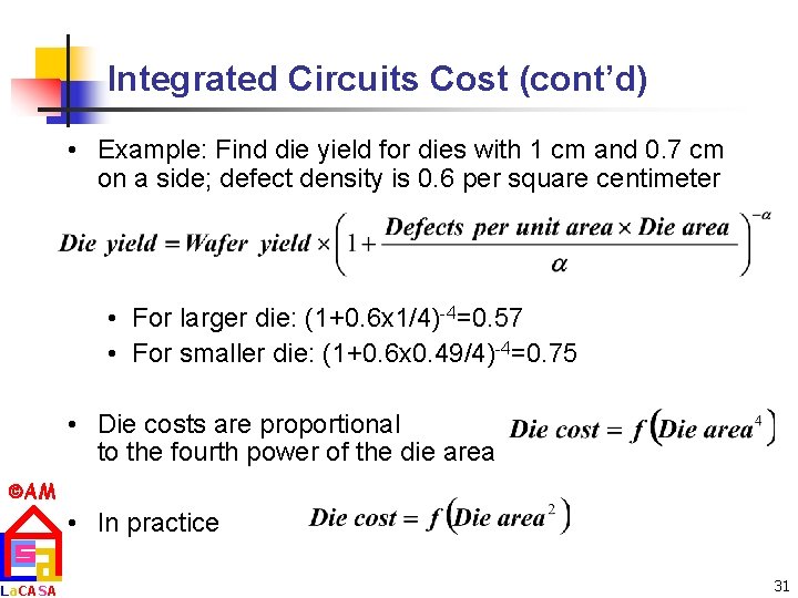 Integrated Circuits Cost (cont’d) • Example: Find die yield for dies with 1 cm