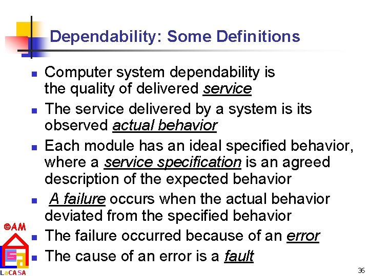 Dependability: Some Definitions n n AM La. CASA n n Computer system dependability is