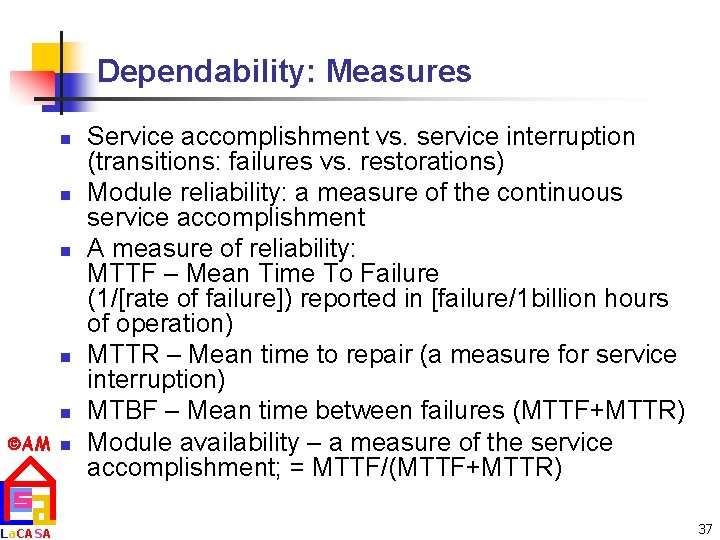 Dependability: Measures n n n AM n La. CASA Service accomplishment vs. service interruption