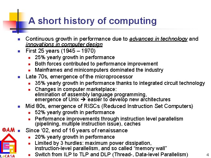 A short history of computing n n Continuous growth in performance due to advances