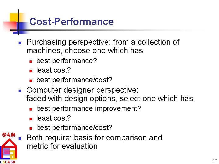 Cost-Performance n Purchasing perspective: from a collection of machines, choose one which has n