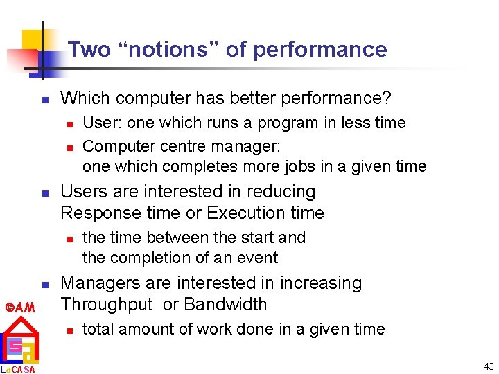 Two “notions” of performance n Which computer has better performance? n n n Users