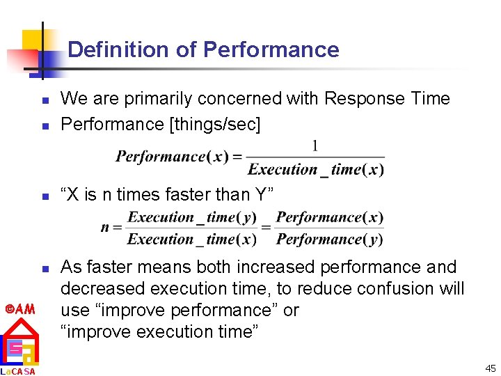 Definition of Performance n We are primarily concerned with Response Time Performance [things/sec] n