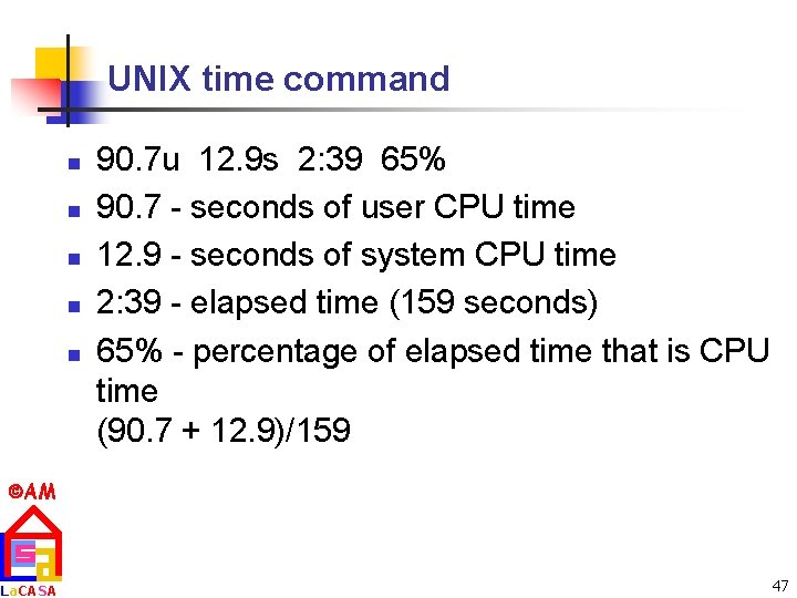 UNIX time command n n n 90. 7 u 12. 9 s 2: 39