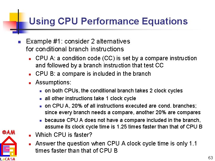 Using CPU Performance Equations n Example #1: consider 2 alternatives for conditional branch instructions