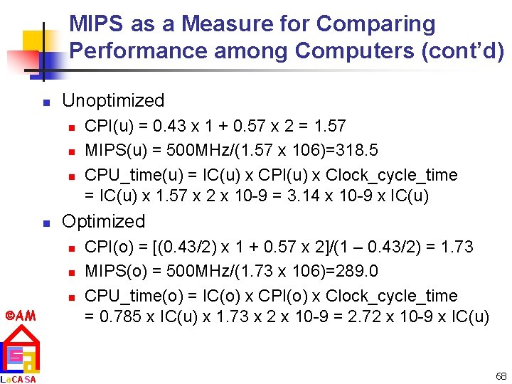 MIPS as a Measure for Comparing Performance among Computers (cont’d) n Unoptimized n n