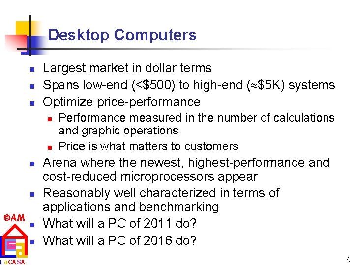 Desktop Computers n n n Largest market in dollar terms Spans low-end (<$500) to