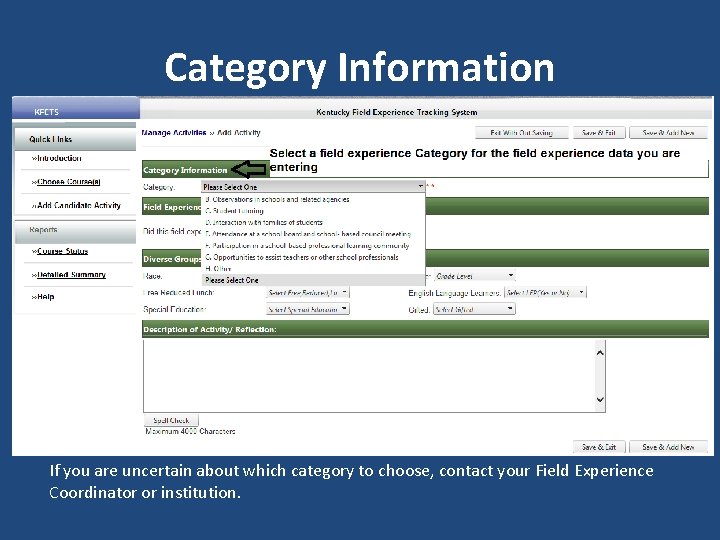 Category Information If you are uncertain about which category to choose, contact your Field