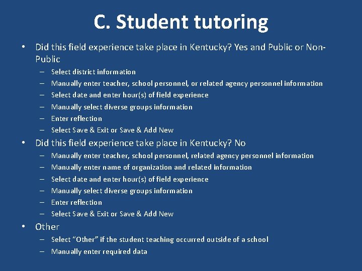 C. Student tutoring • Did this field experience take place in Kentucky? Yes and