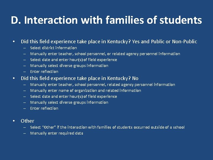 D. Interaction with families of students • Did this field experience take place in