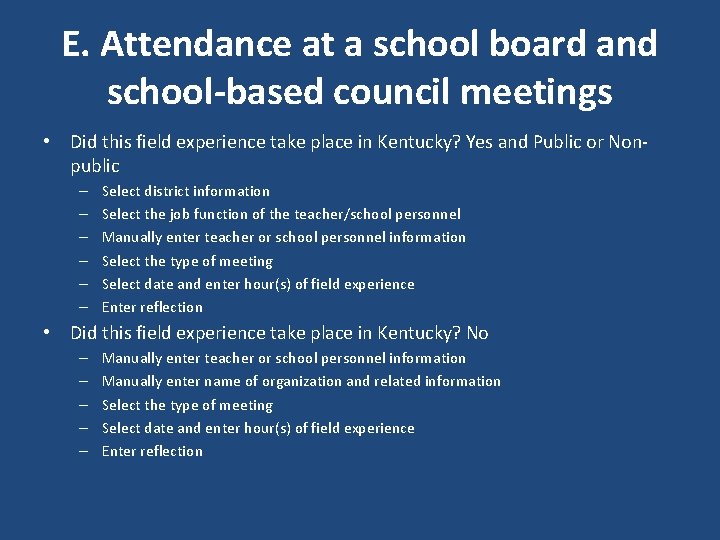 E. Attendance at a school board and school-based council meetings • Did this field
