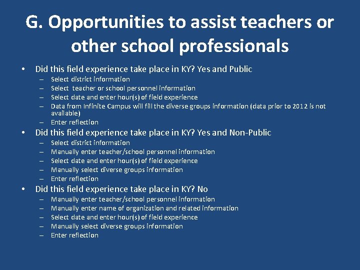 G. Opportunities to assist teachers or other school professionals • Did this field experience