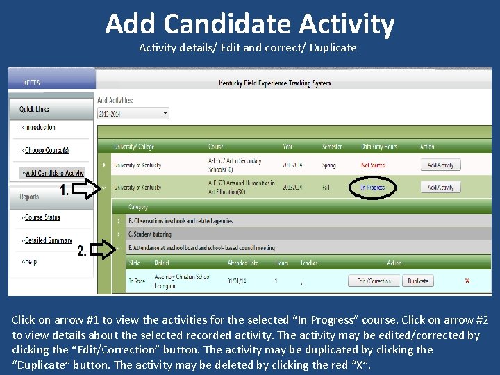 Add Candidate Activity details/ Edit and correct/ Duplicate Click on arrow #1 to view