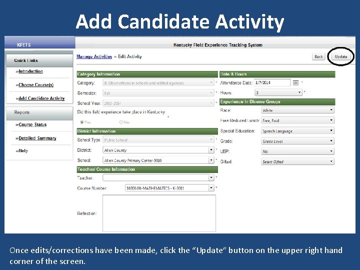 Add Candidate Activity Edit/Correction Once edits/corrections have been made, click the “Update” button on