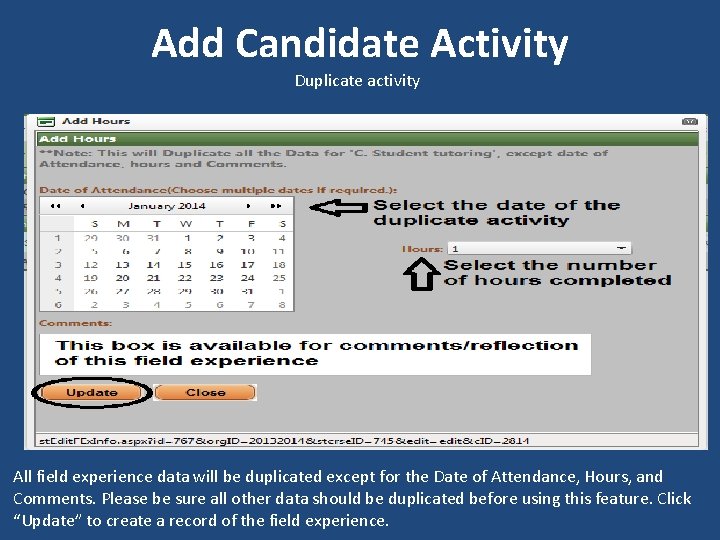 Add Candidate Activity Duplicate activity All field experience data will be duplicated except for