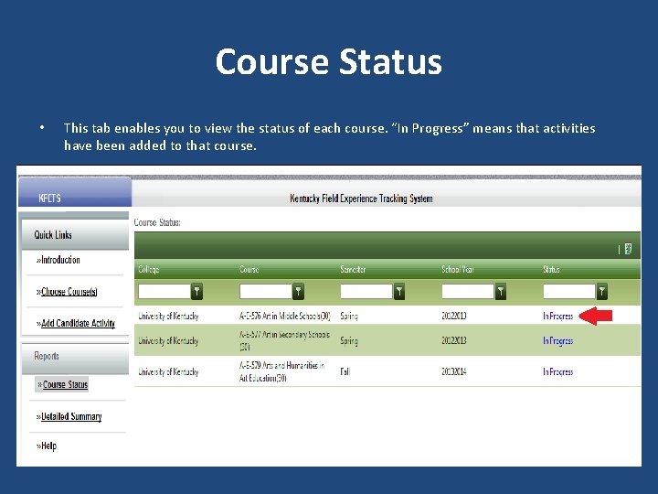 Course Status • This tab enables you to view the status of each course.