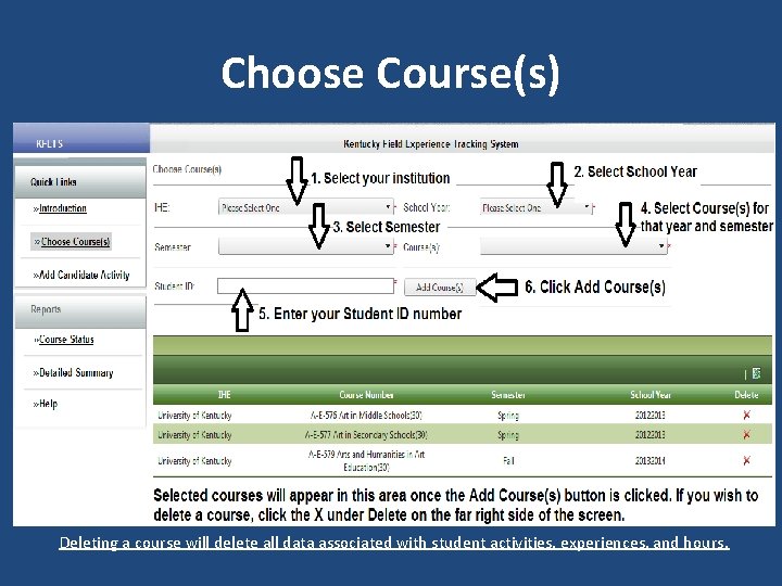 Choose Course(s) Deleting a course will delete all data associated with student activities, experiences,