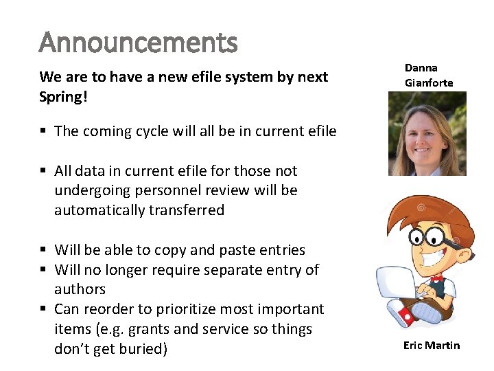 Announcements We are to have a new efile system by next Spring! Danna Gianforte Announcements We are to have a new efile system by next Spring! Danna Gianforte
