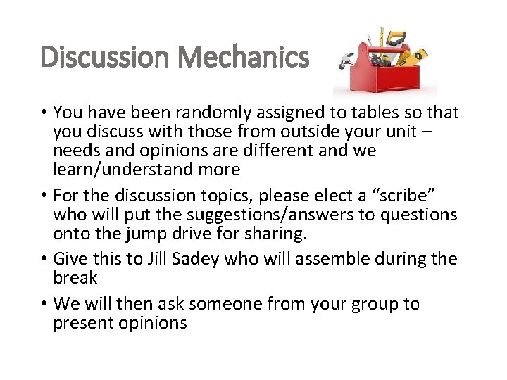 Discussion Mechanics • You have been randomly assigned to tables so that you discuss Discussion Mechanics • You have been randomly assigned to tables so that you discuss