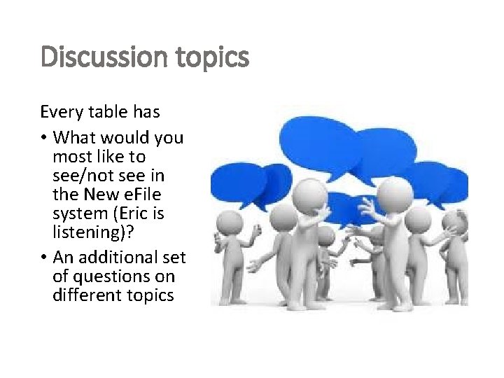 Discussion topics Every table has • What would you most like to see/not see Discussion topics Every table has • What would you most like to see/not see